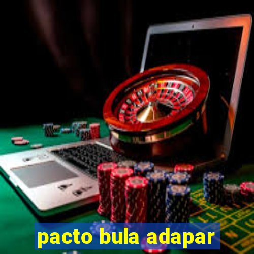 pacto bula adapar